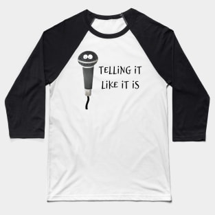 Telling It Like It Is! Baseball T-Shirt